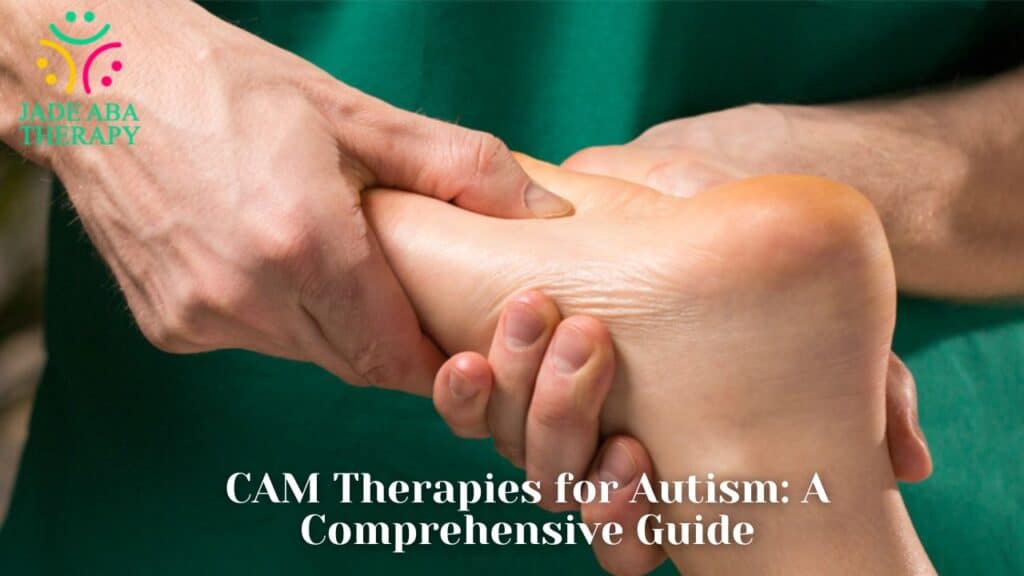 CAM Therapies for Autism A Comprehensive Guide