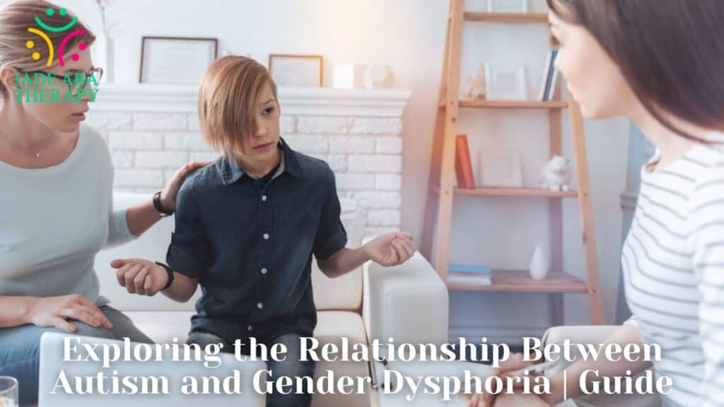Exploring the Relationship Between Autism and Gender Dysphoria