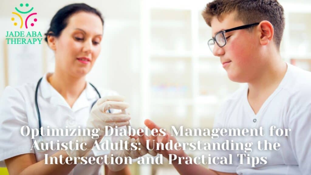 Optimizing Diabetes Management for Autistic Adults