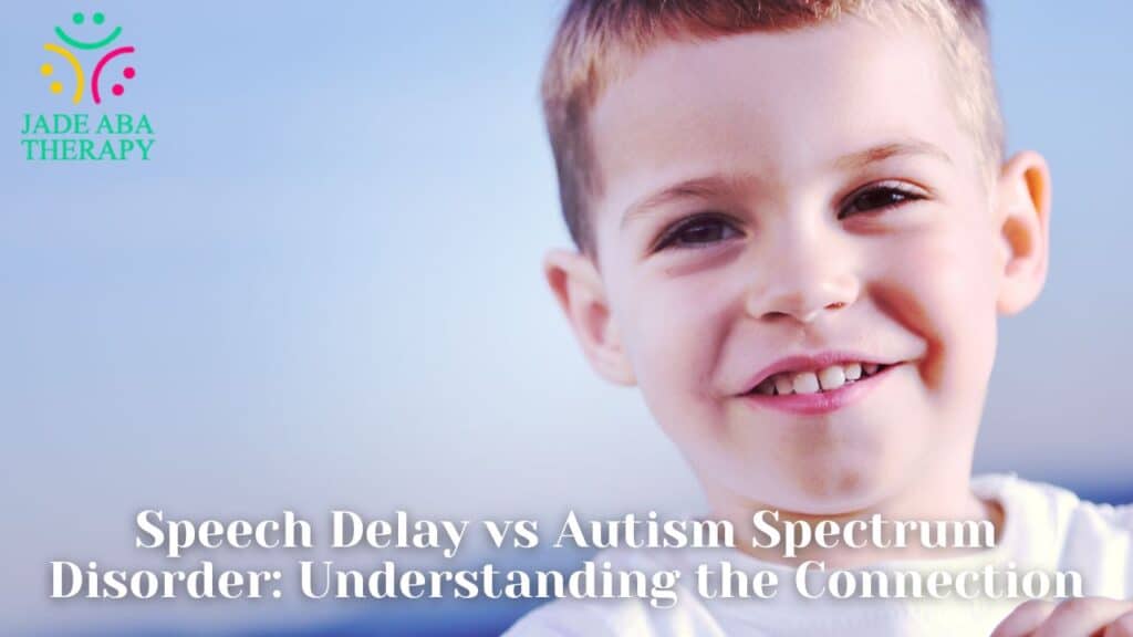 Speech Delay vs Autism Spectrum Disorder