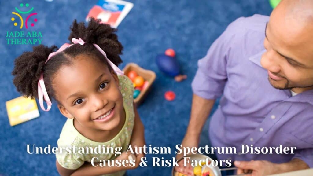 Understanding Autism Spectrum Disorder Causes & Risk Factors